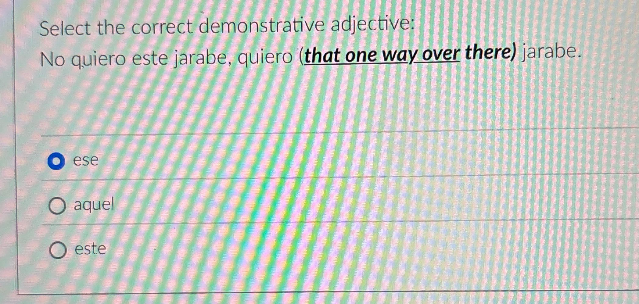 Select the correct demonstrative adjective: No