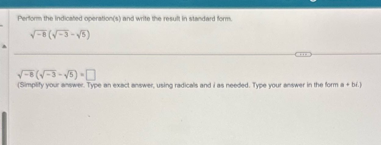 Perform the indicated operation(s) and write the