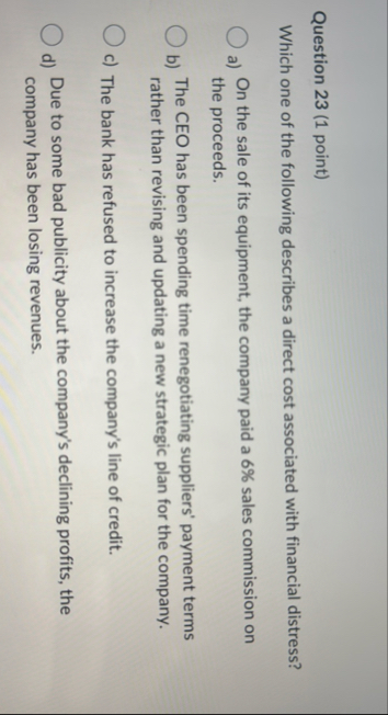 Question 2 3 ( 1 point ) Which one of the