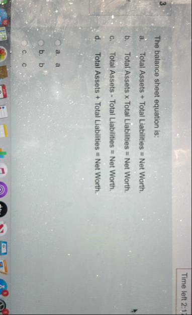 Time left 2 : 1 3 . The balance sheet equation