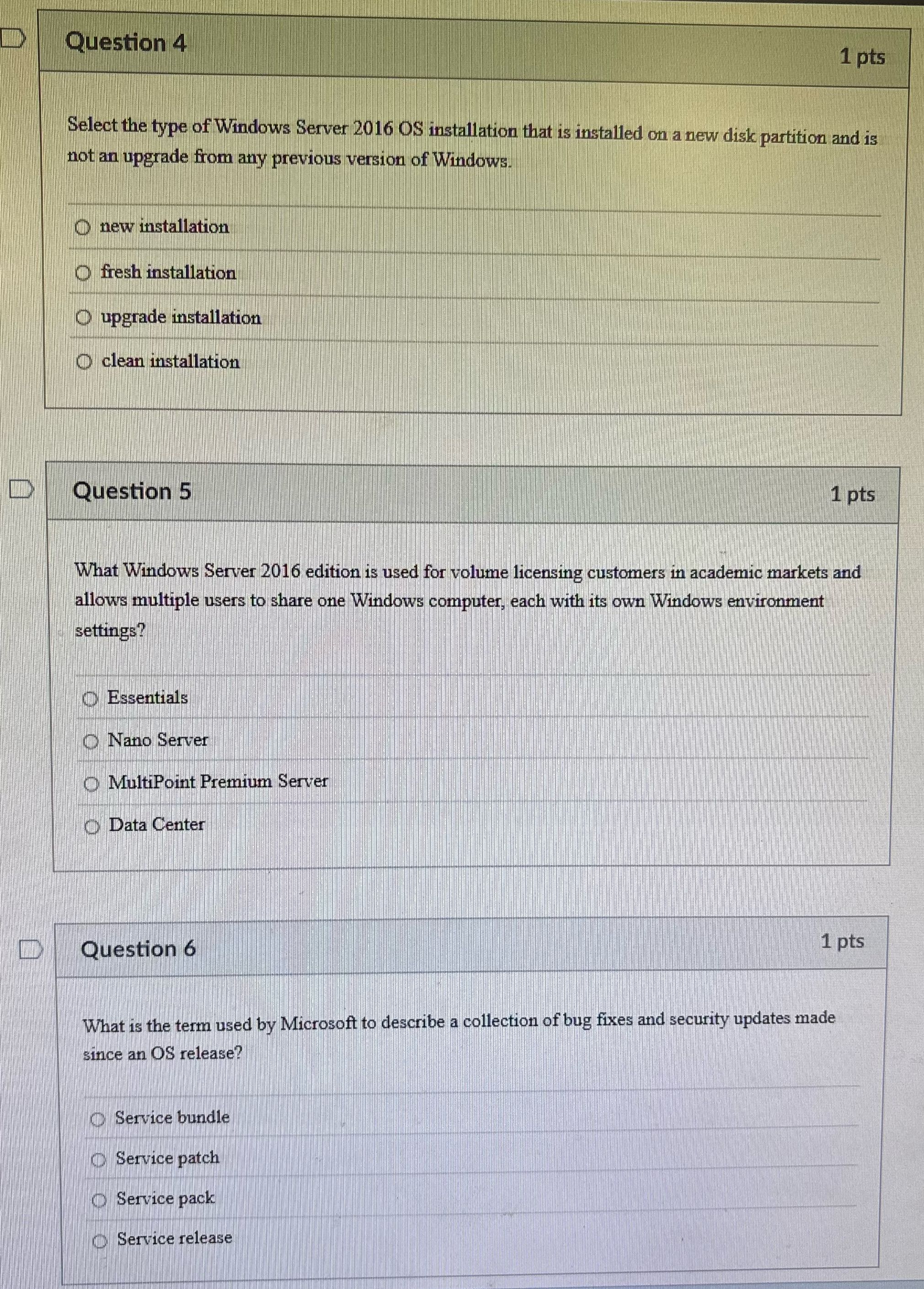 Question 4 1 pts Select the type of Windows