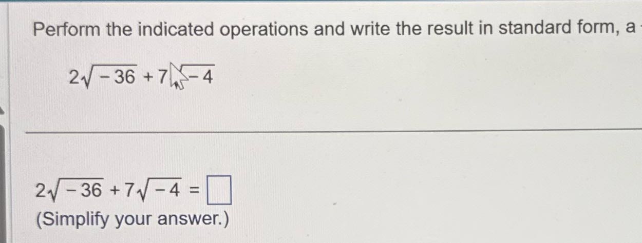 Perform the indicated operations and write the