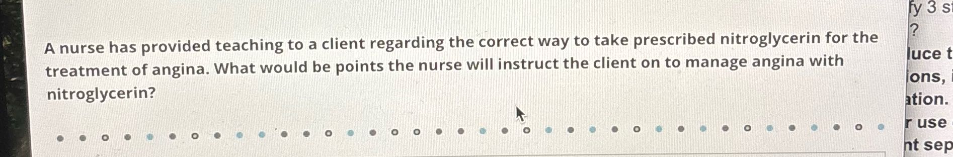 A nurse has provided teaching to a client