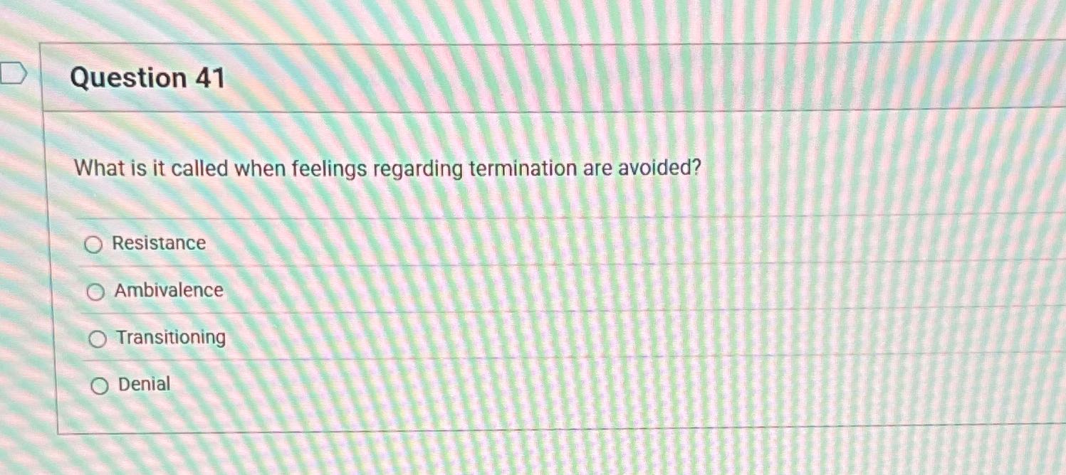 Question 41 What is it called when feelings