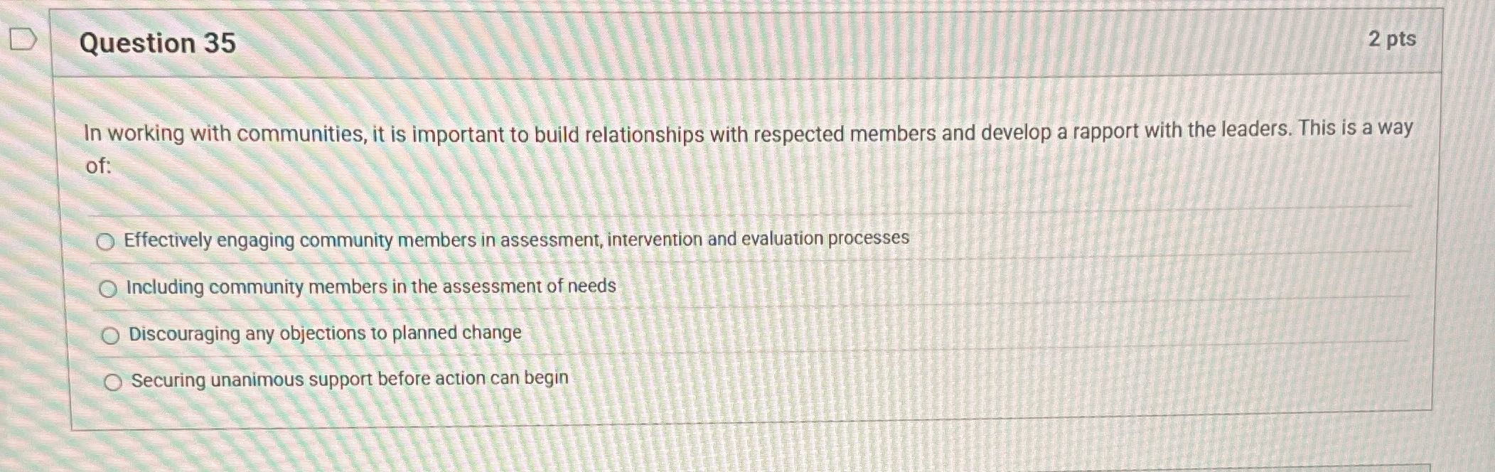 Question 35 2 pts In working with communities, it