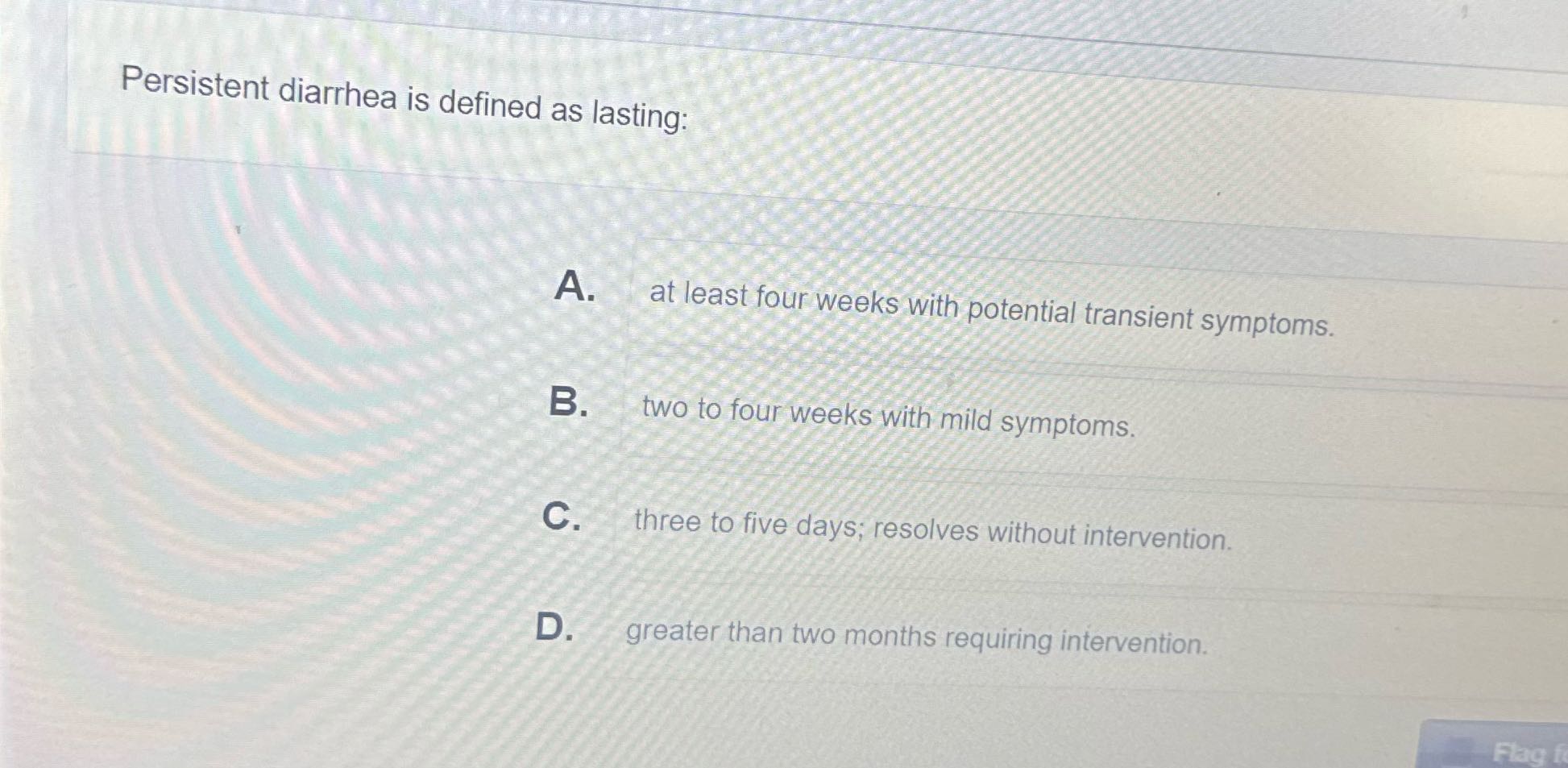 Persistent diarrhea is defined as lasting: A. at