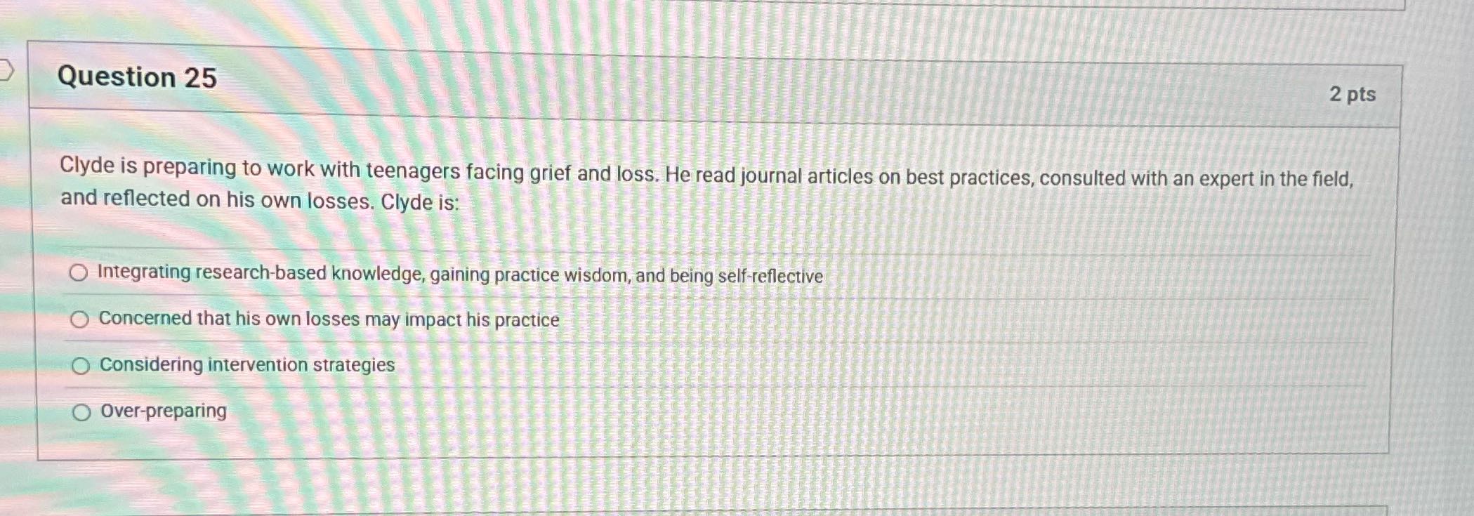 Question 25 2 pts Clyde is preparing to work with