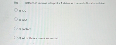 The instructions always interpret a 1 status as