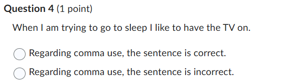 best answer Question 4 (1 point) When | am trying