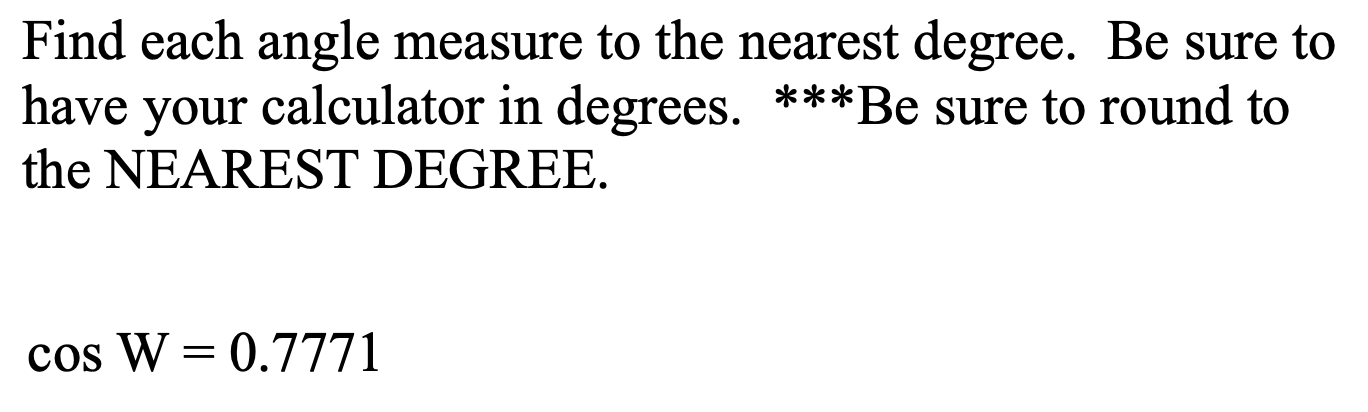 Find each angle measure to the nearest degree. Be