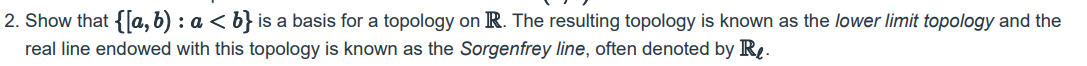 see attached * 2. Show that {[a, b) :a < b} is a