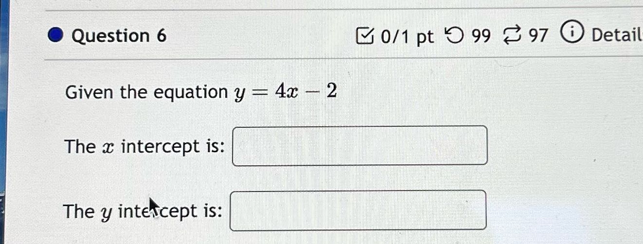 Question 6 0/1 pt 9 99 ~ 97 0 Detail Given the