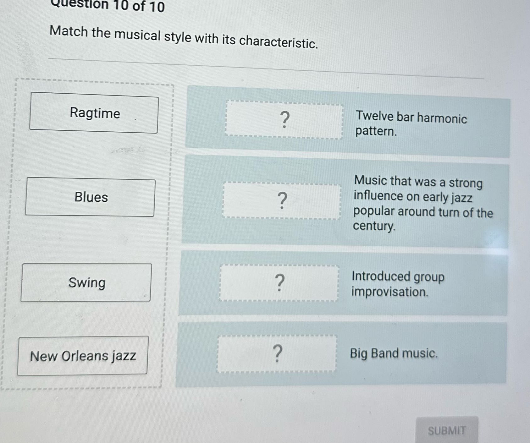 Question 10 of 10 Match the musical style with