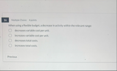 Multiple Choice 4 points When thing a flowible