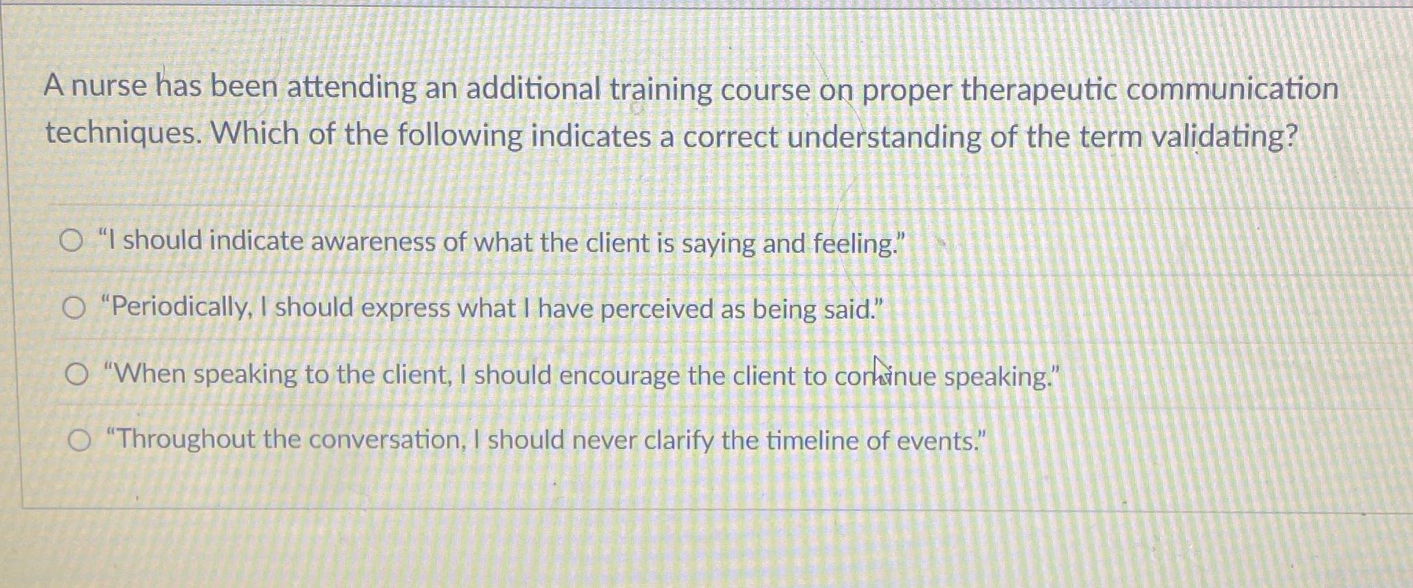 A nurse has been attending an additional training