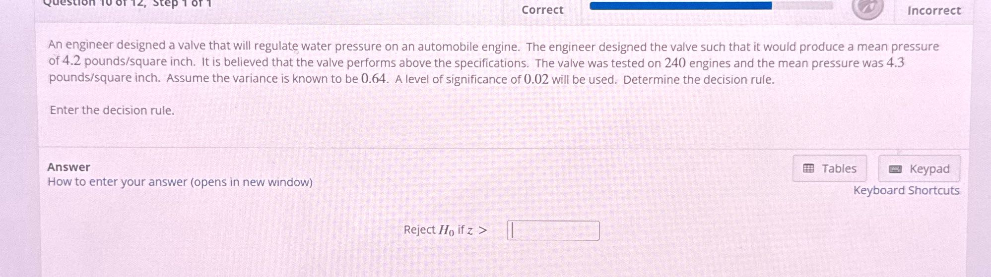 Correct Incorrect An engineer designed a valve