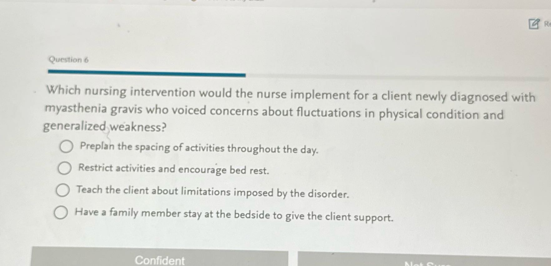 2 R Question 6 Which nursing intervention would