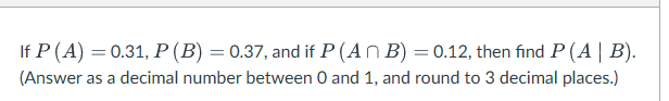 answer question in picture If P (A) = 0.31, P (B)
