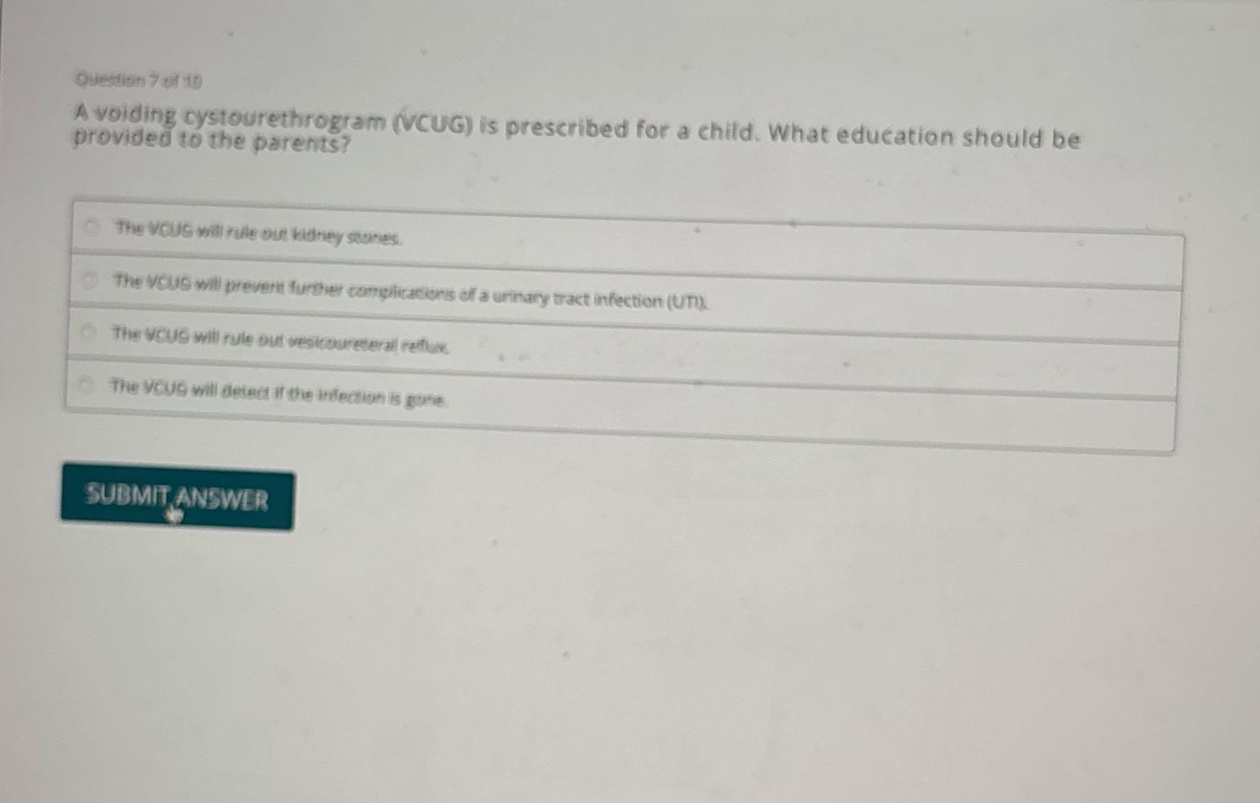 Question 7 of 90 A voiding cystourethrogram