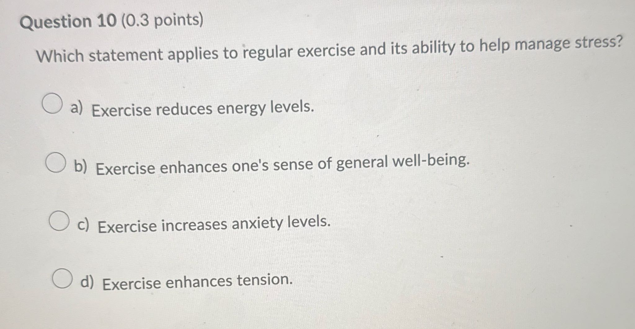 Question 10 (0.3 points) Which statement applies