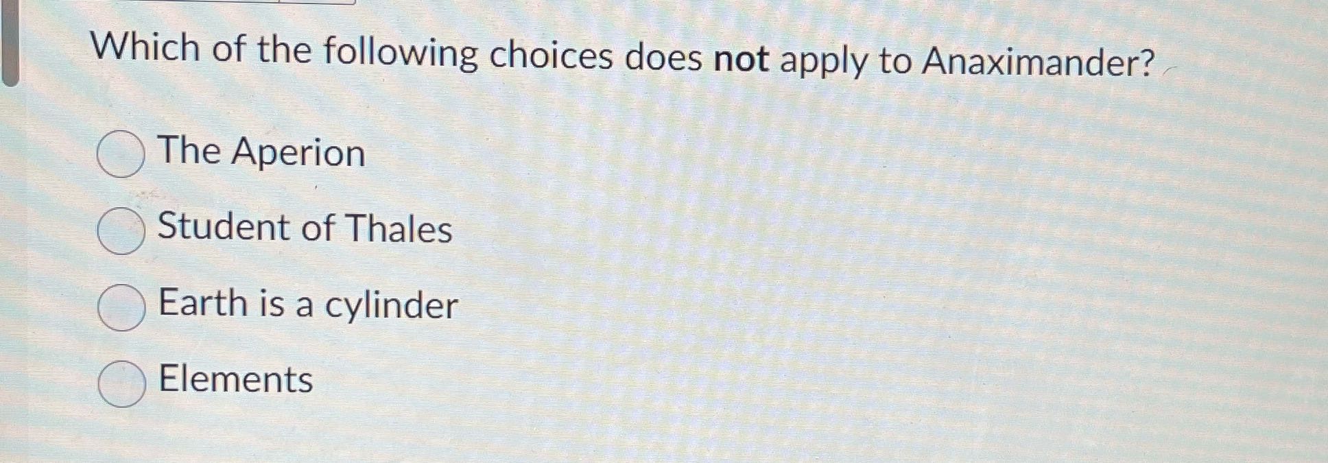 Which of the following choices does not apply to