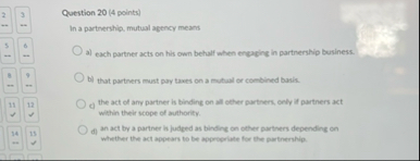 2 3 In a partnershlo. mutuat agency means 3 6 - a