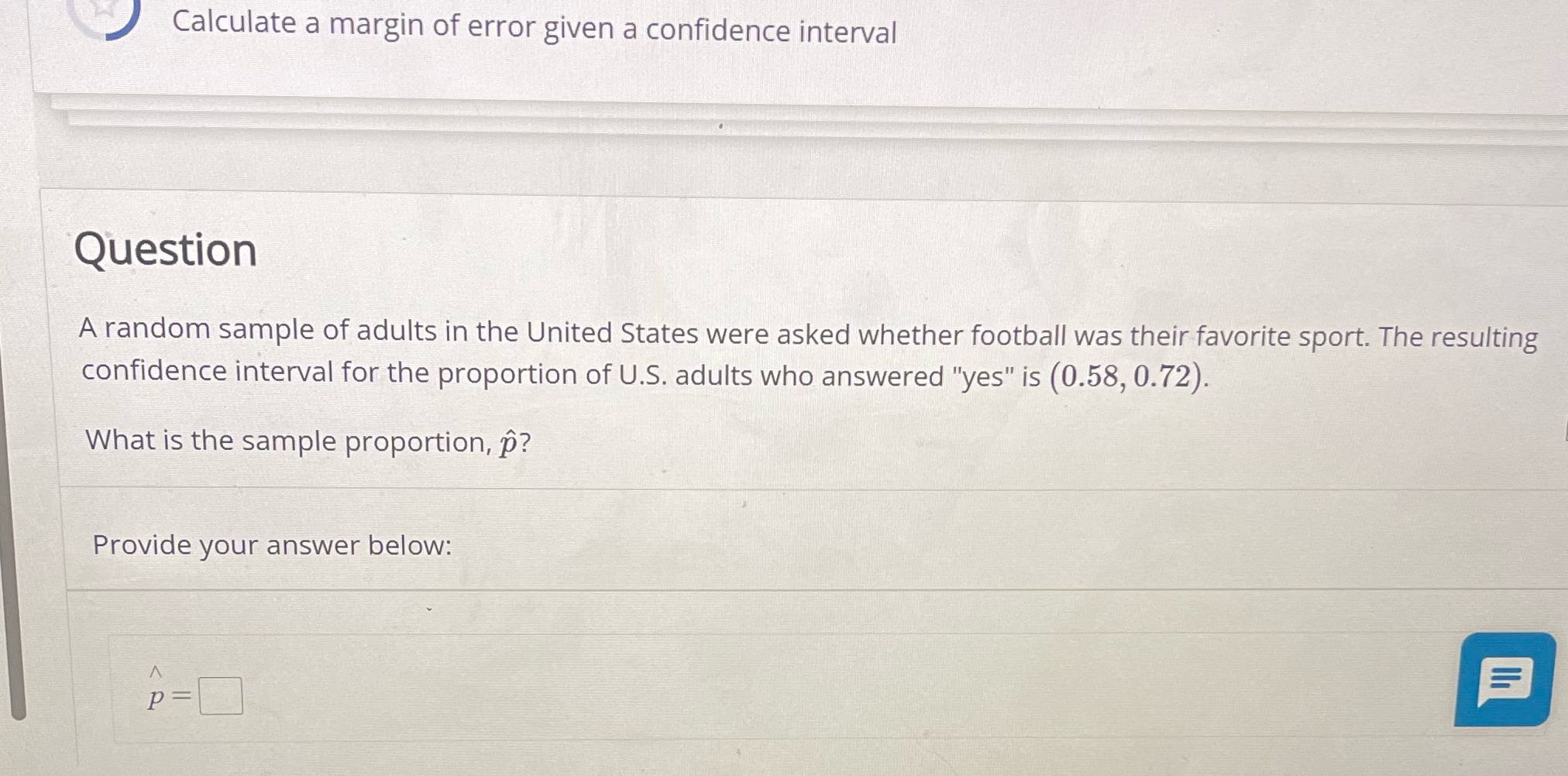 W Calculate a margin of error given a confidence