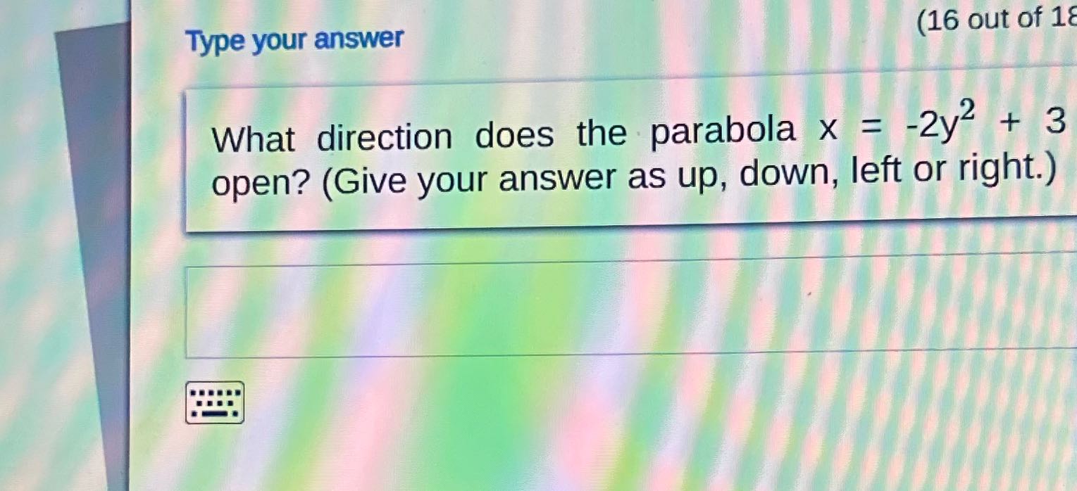 Type your answer (16 out of 18 What direction