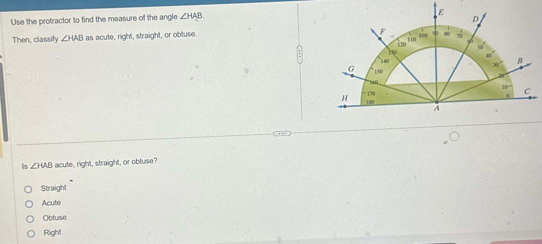 Answer the question Use the protractor to find