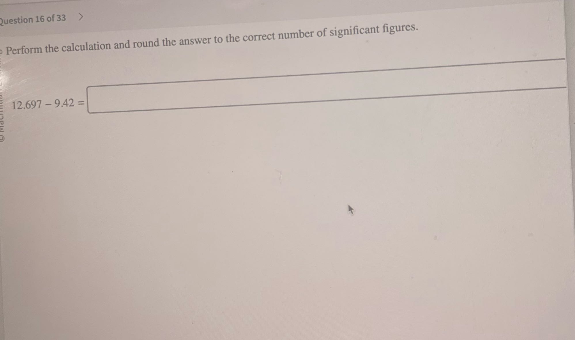 Question 16 of 33 Perform the calculation and