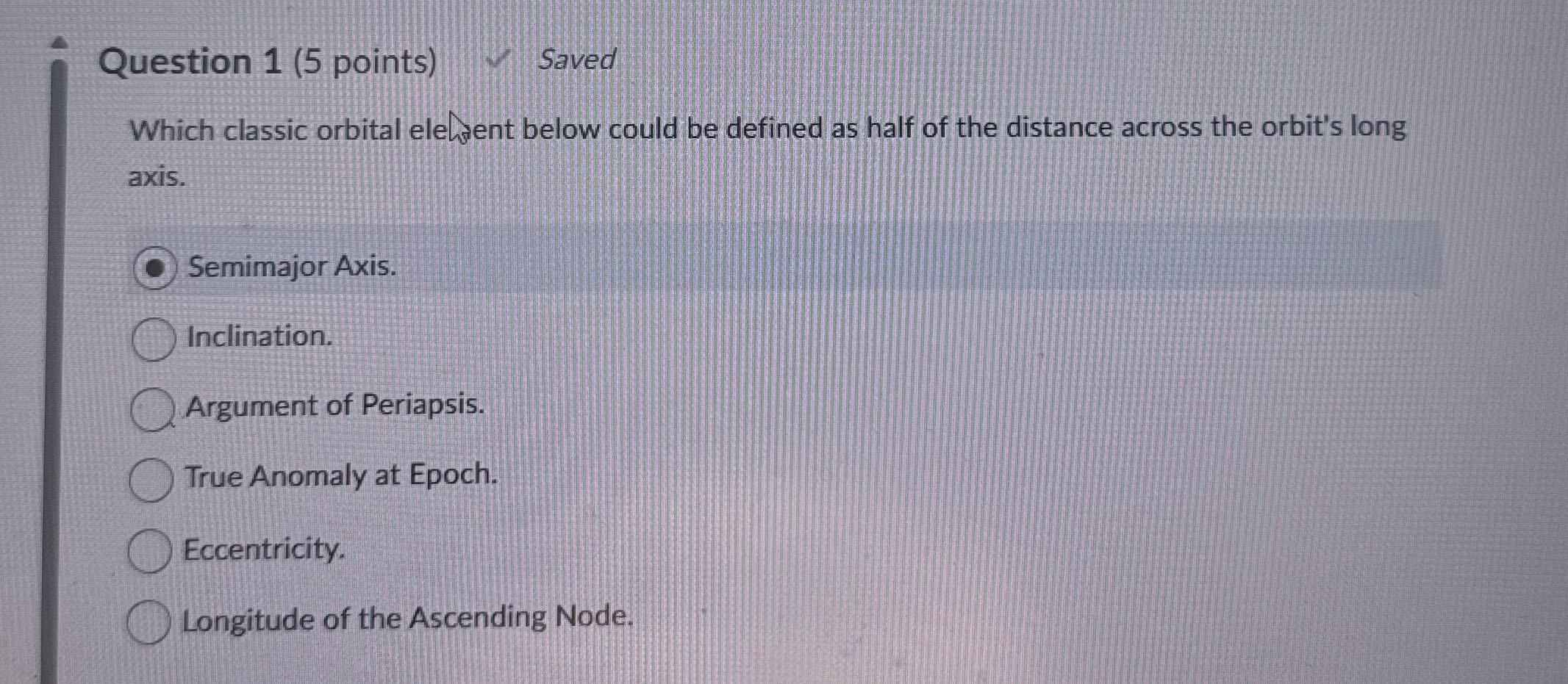 Question 1 (5 points) Saved Which classic orbital