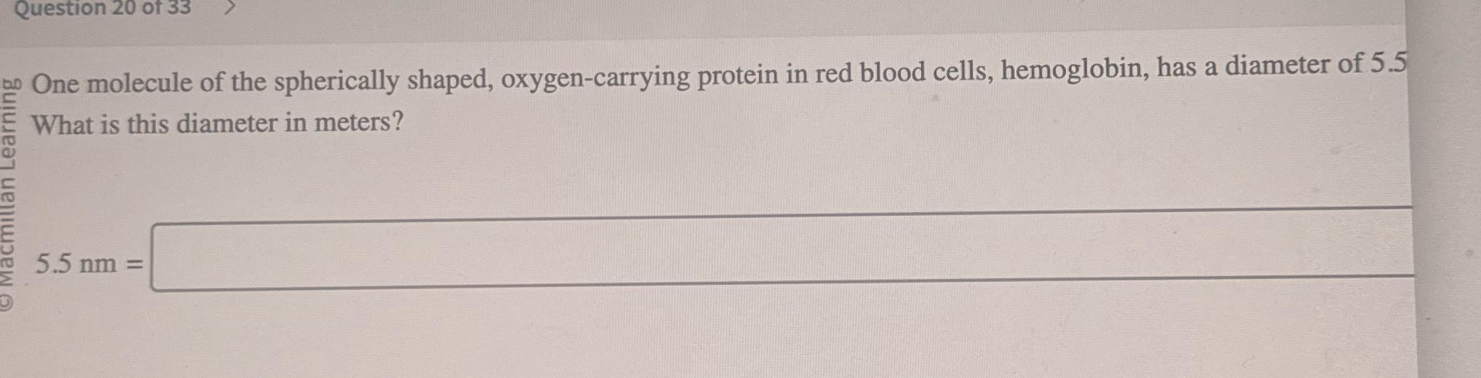 Question 20 of 33 One molecule of the spherically