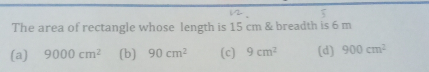 The area of rectangle whose length is 15 cm &