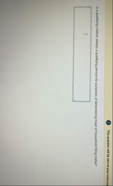 This question will be sent to your instructo Is a