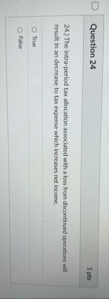 Question 2 4 1 pts 2 4 . ) The intra - period tax
