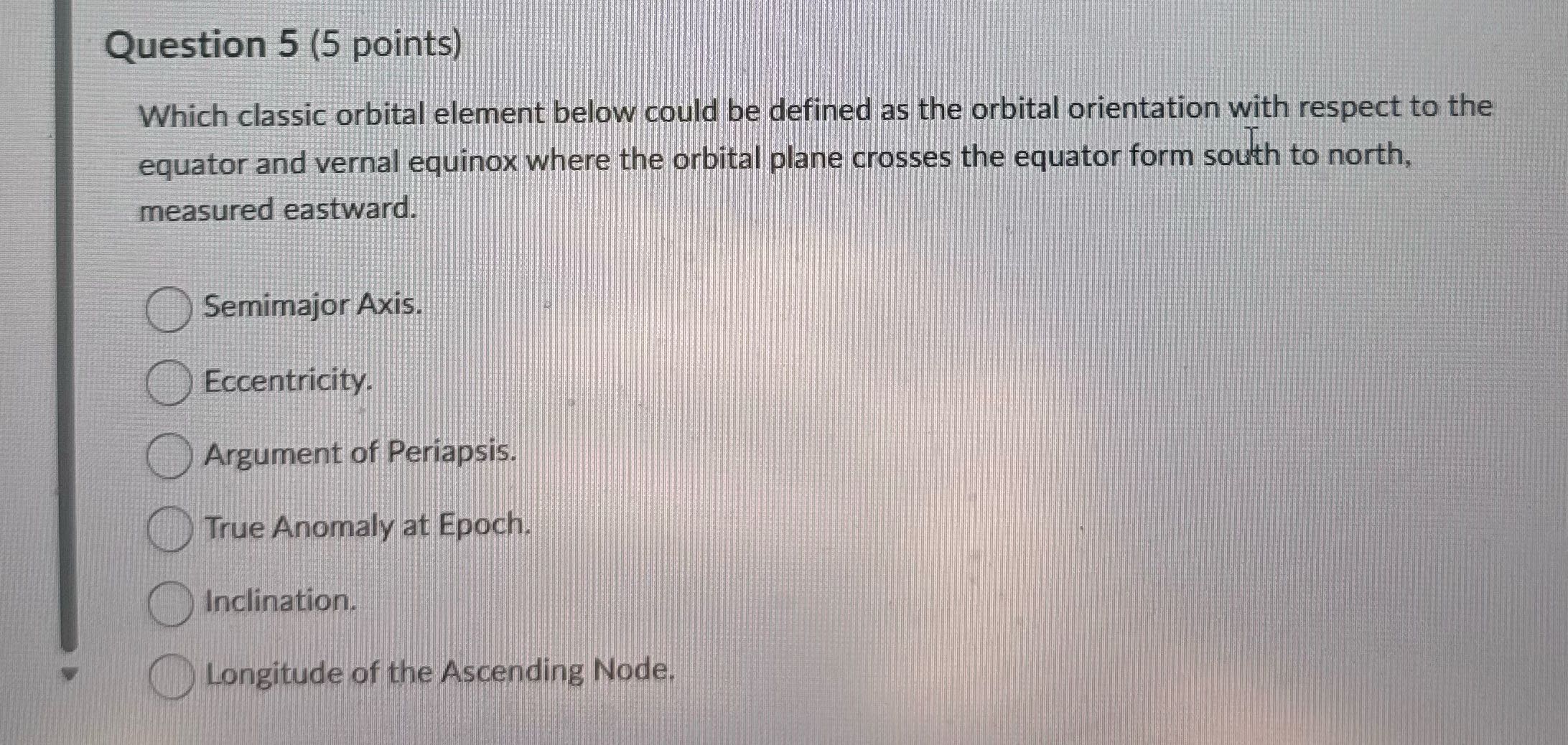 Question 5 (5 points) Which classic orbital
