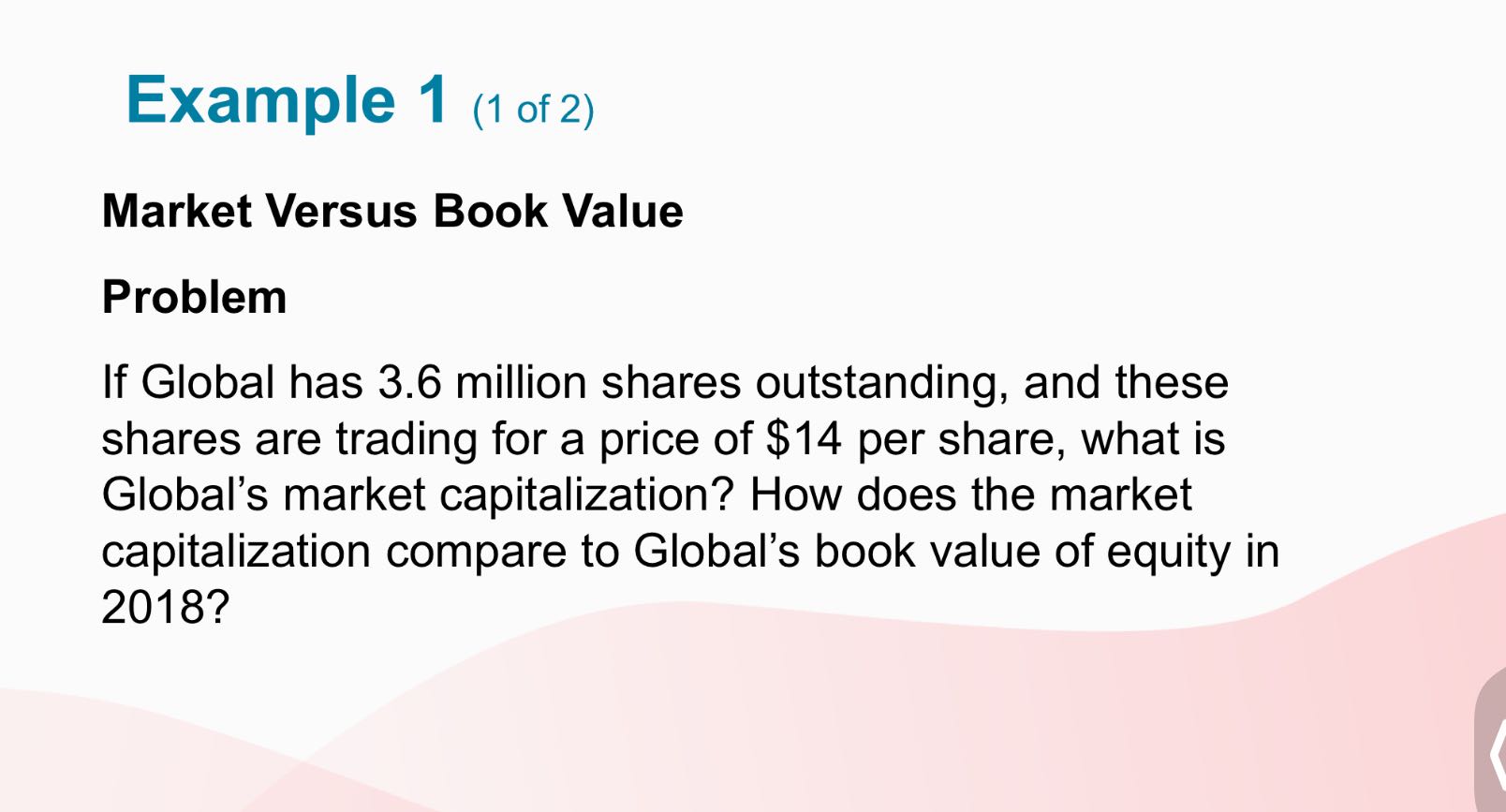 Solve Example 1 (1 of2) Market Versus Book Value
