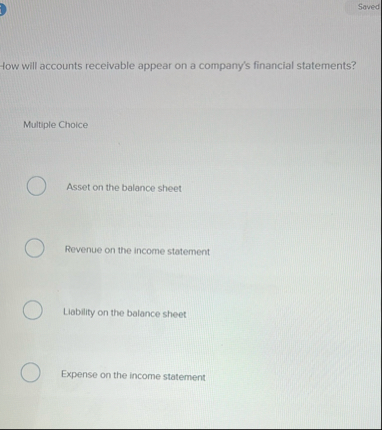 Saved How will accounts receivable appear on a