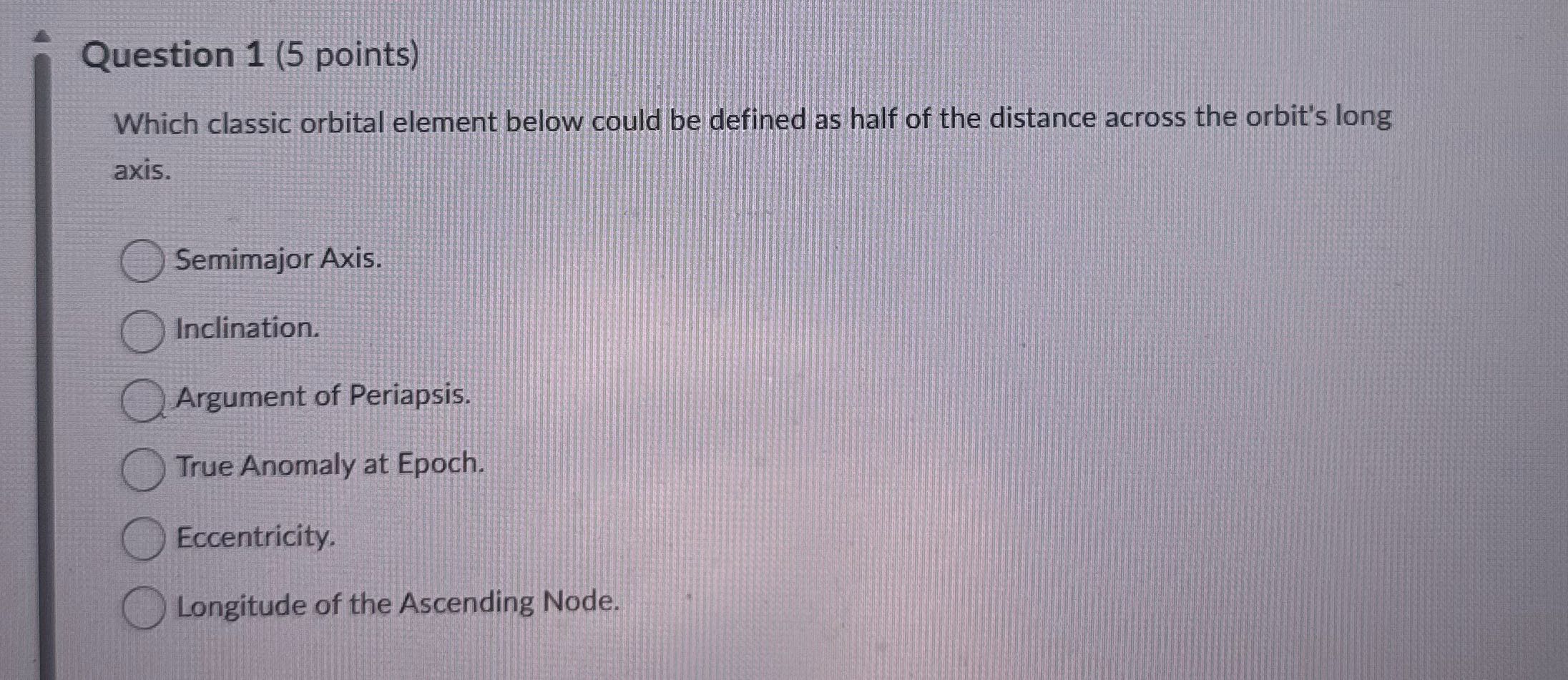 Question 1 (5 points) Which classic orbital
