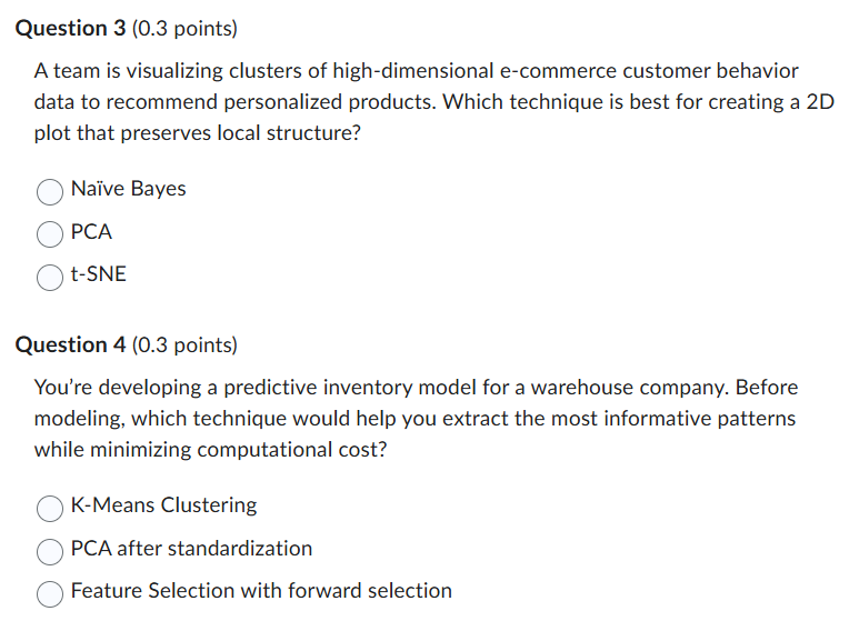 Question 3 (0.3 points) A team is visualizing
