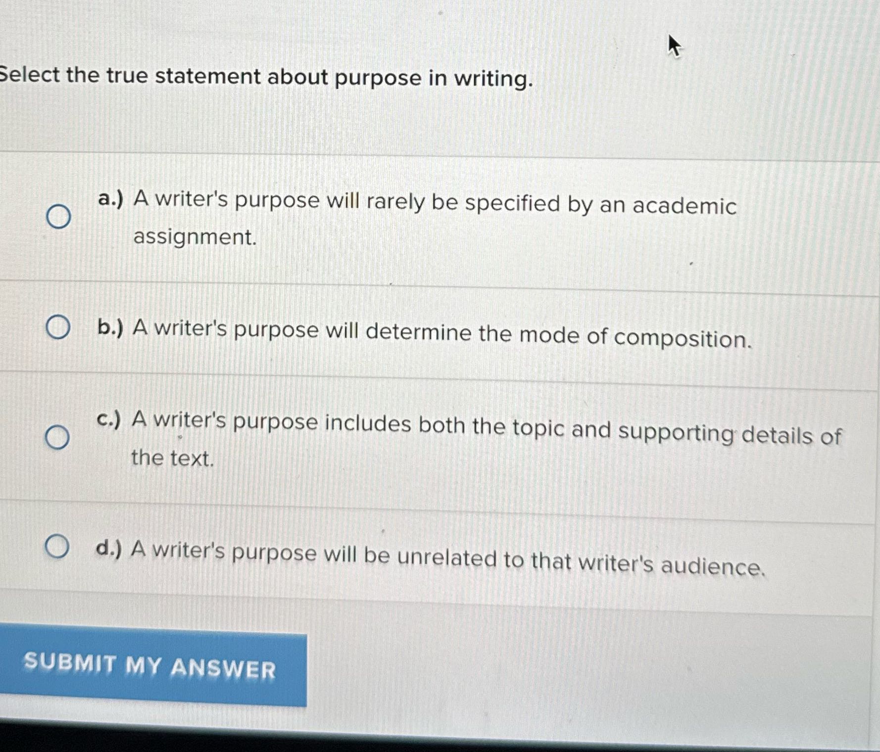 Select the true statement about purpose in