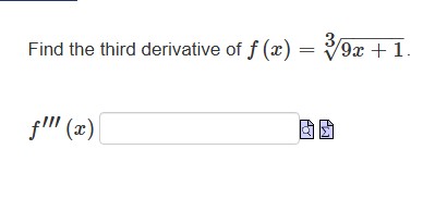 answer Find the third derivative of f (a ) = 9x +