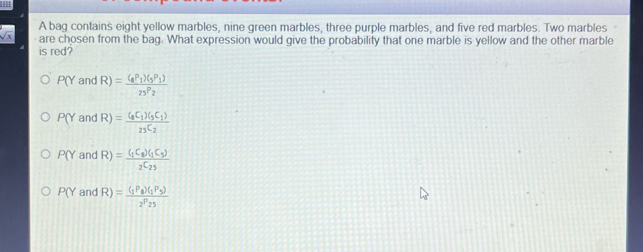 A bag contains eight yellow marbles, nine green