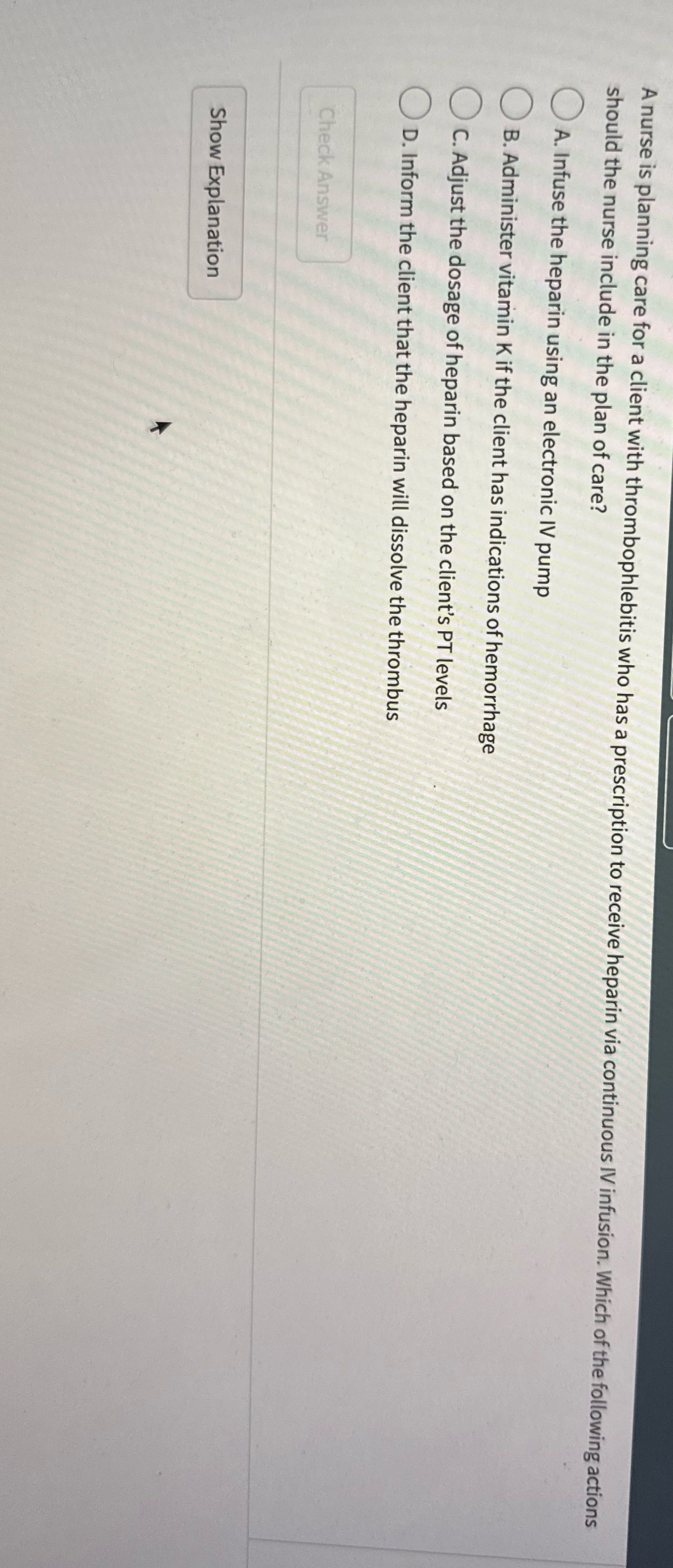 A nurse is planning care for a client with