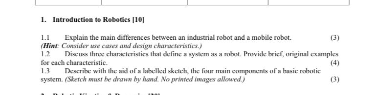 1. Introduction to Robotics [10] 1.1 Explain the