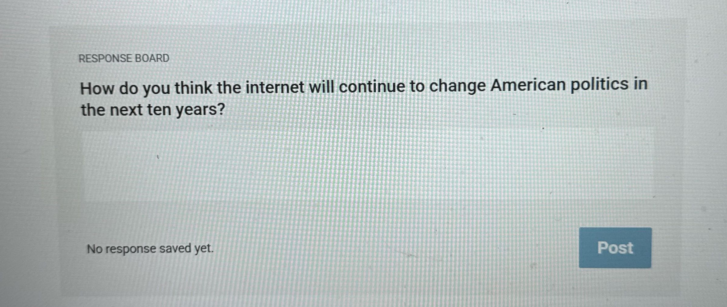 RESPONSE BOARD How do you think the internet will