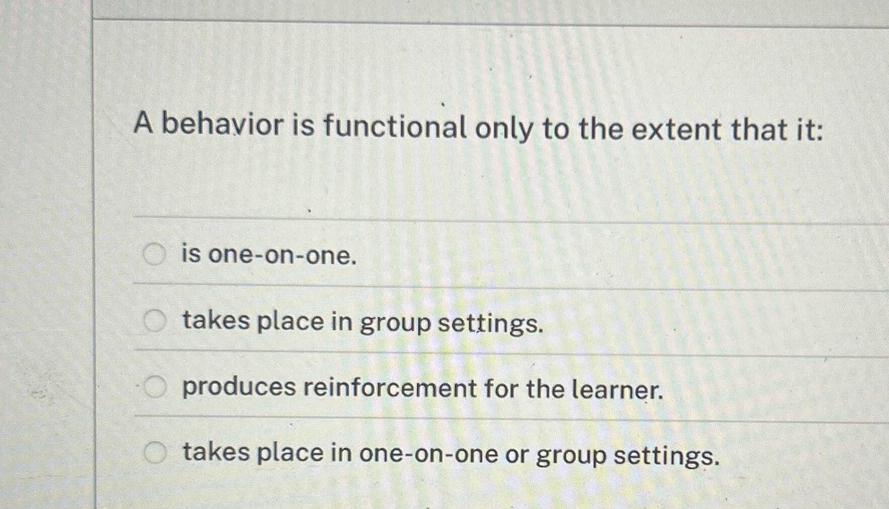 A behavior is functional only to the extent that