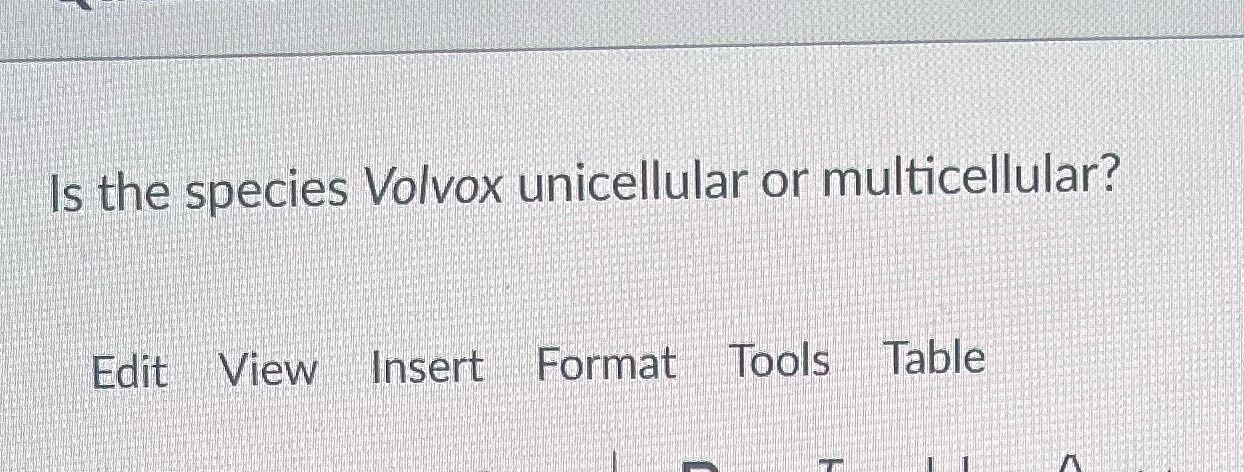 Is the species Volvox unicellular or
