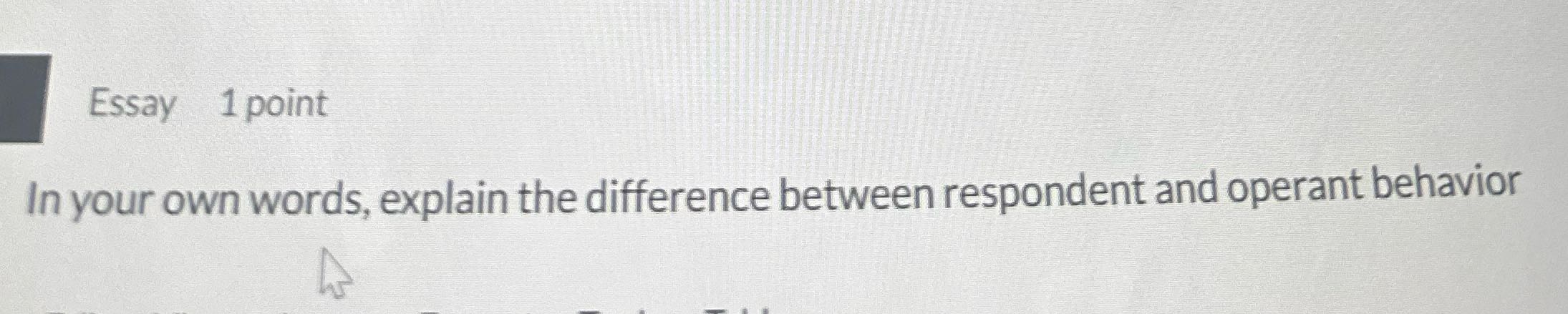 Essay 1 point In your own words, explain the