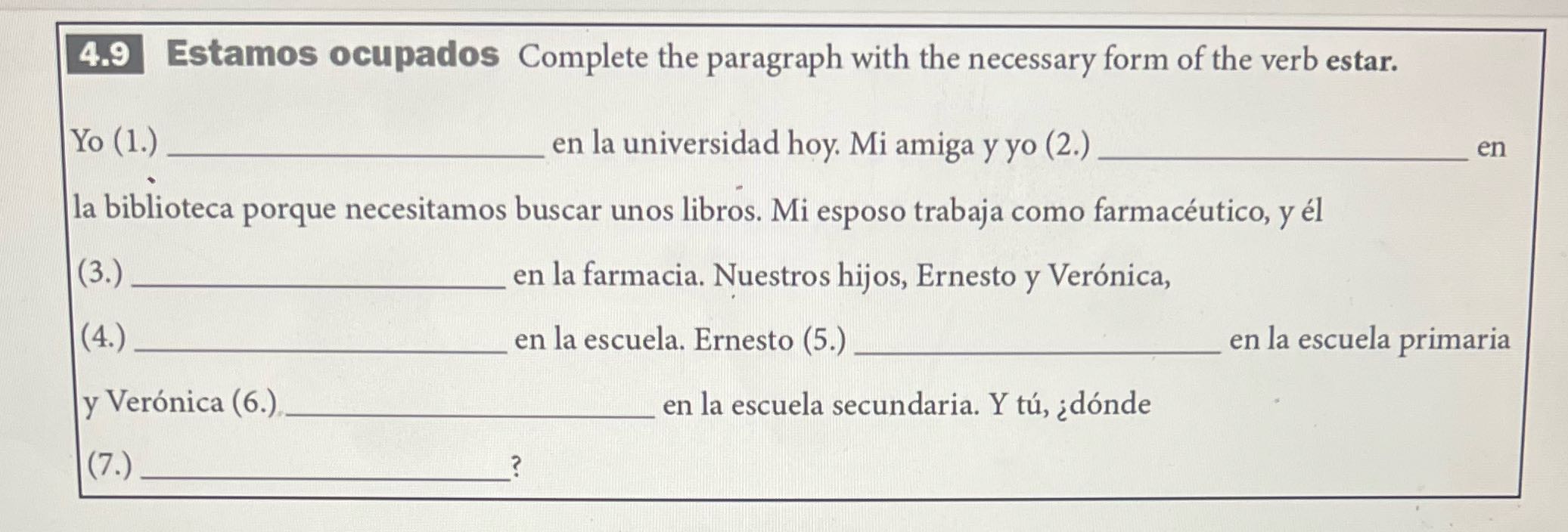 Can you do this ? 4.9 Estamos ocupados Complete